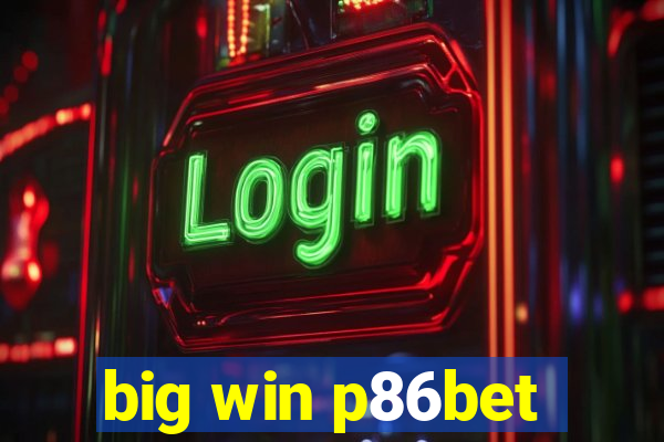 big win p86bet